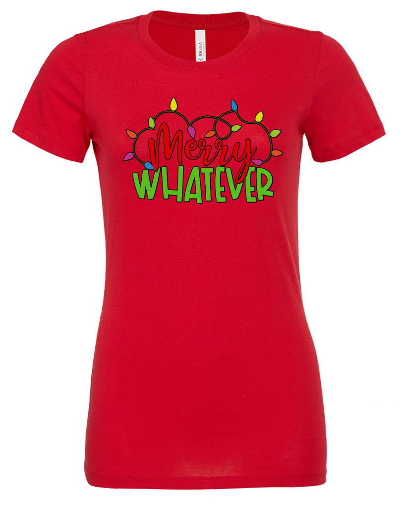 WOMENS Merry Whatever Holiday T-Shirt