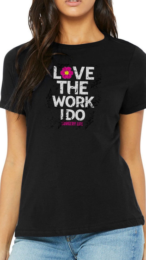 Love The Work I Do Surgery Casual Threads T-Shirt